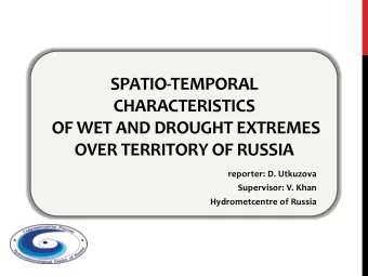 SPATIO-TEMPORAL    CHARACTERISTICS    OF  WET  AND  DROUGHT  EXTREMES