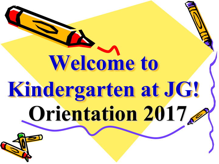 welcome to kindergarten at jg orientation 2017