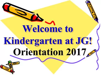 Welcome to  Kindergarten at JG!  Orientation 2017  Transportation    Bus- All students assigned