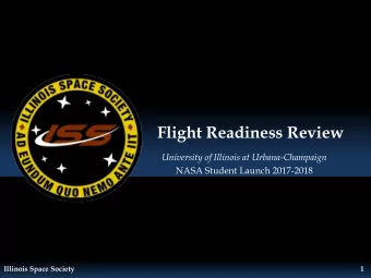 Flight Readiness Review  University of Illinois at Urbana-Champaign  NASA Student Launch 2017-2018