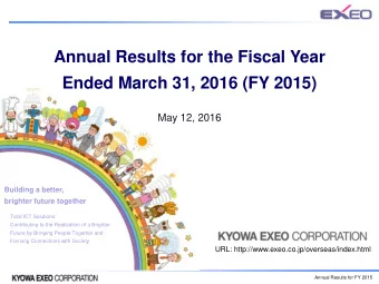 Annual Results for the Fiscal Year  Ended March 31, 2016 (FY 2015)  May 12, 2016  Building a