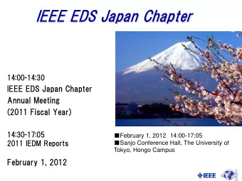 IEEE EDS Japan Chapter  14:00-14:30  IEEE EDS Japan Chapter  Annual Meeting  (2011 Fiscal Year)