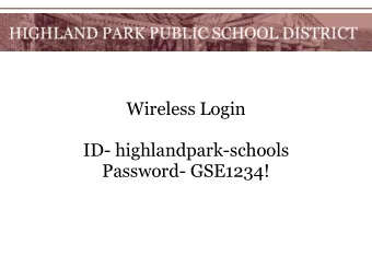 Wireless Login  ID- highlandpark-schools  Password- GSE1234!  Pathway to Excellence  Highland
