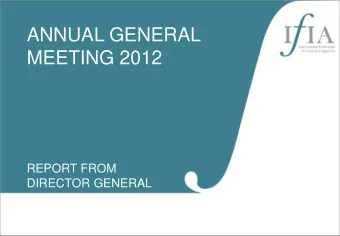 REPORT FROM  DIRECTOR GENERAL  About IFIA    A federation of organizations that provide