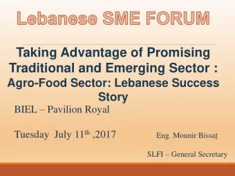Taking Advantage of Promising  Traditional and Emerging Sector :  Agro-Food Sector: Lebanese