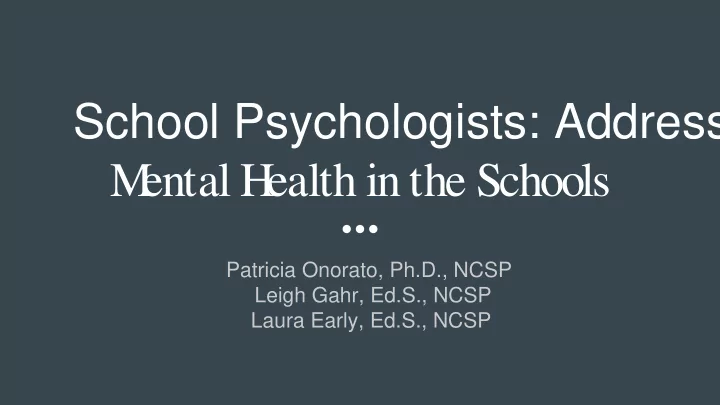 school psychologists address m ental h ealth in the