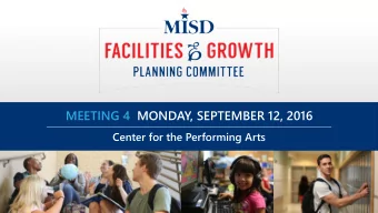 MEETING 4  MONDAY, SEPTEMBER 12, 2016  Center for the Performing Arts  AGENDA  Welcome, Meeting