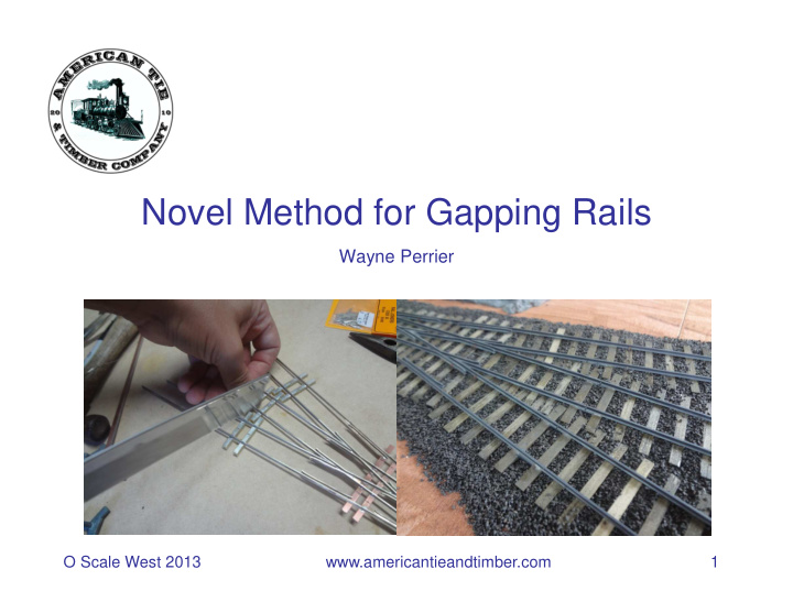 novel method for gapping rails