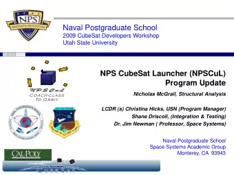 Naval Postgraduate School  2009 CubeSat Developers Workshop  Utah State University  NPS CubeSat