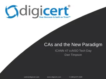 CAs and the New Paradigm  ICANN 47 ccNSO Tech Day  Dan Timpson  sales@digicert.com