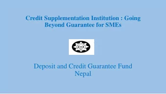 Deposit and Credit Guarantee Fund  Nepal  Background  The World has witnessed radical changes