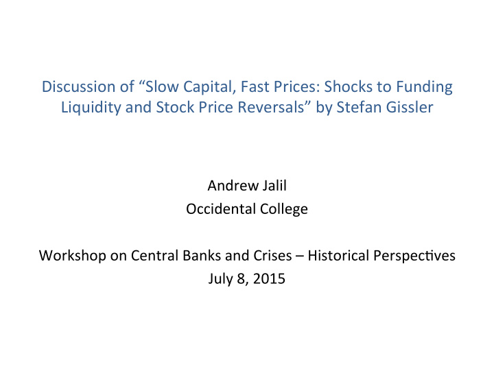 discussion of slow capital fast prices shocks to funding