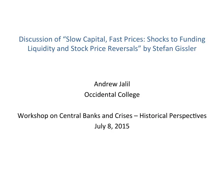 discussion of slow capital fast prices shocks to funding