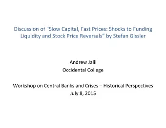 Discussion  of  Slow  Capital,  Fast  Prices:  Shocks  to  Funding