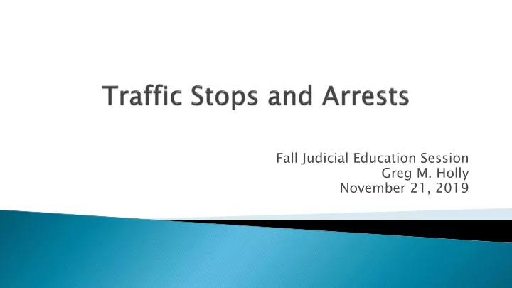 fall judicial education session greg m holly november 21