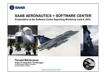 SAAB AERONAUTICS + SOFTWARE CENTER  Presentation at the Software Center Reporting Workshop June 4,