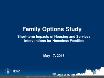 Family Options Study  Short-term Impacts of Housing and Services  Interventions for Homeless