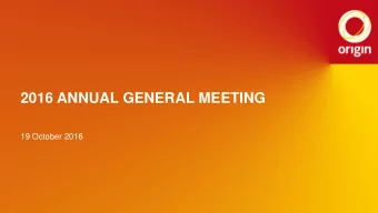 2016 ANNUAL GENERAL MEETING  19 October 2016  Important Notices  Forward looking statements  This