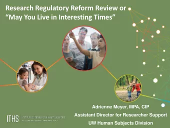 Research Regulatory Reform Review or May You Live in Interesting Times  Adrienne Meyer, MPA,