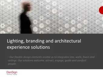 Lighting, branding and architectural  experience solutions  - Our flexible design elements enable