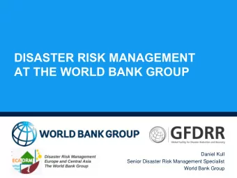 AT THE WORLD BANK GROUP  Daniel Kull  Senior Disaster Risk Management Specialist  World Bank Group