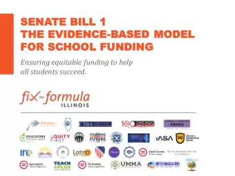 SENATE BILL 1  THE EVIDENCE-BASED MODEL  FOR SCHOOL FUNDING  Ensuring equitable funding to help