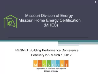 RESNET Building Performance Conference  February 27- March 1, 2017  2  About Missouri Division of