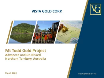 Mt Todd Gold Project  Advanced and De-Risked  Northern Territory, Australia  March 2020  NYSE