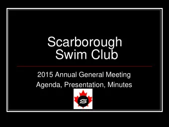 Swim Club  2015 Annual General Meeting  Agenda, Presentation, Minutes  2015 AGM Agenda  Called