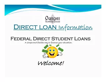 Direct loan Direct loan Information  Information  Feder  deral Direct Student Loans  l Direct