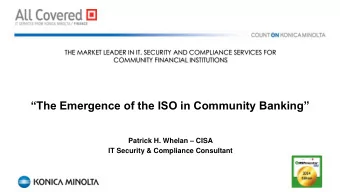 The Emergence of the ISO in Community Banking Patrick H. Whelan  CISA  IT Security &amp;