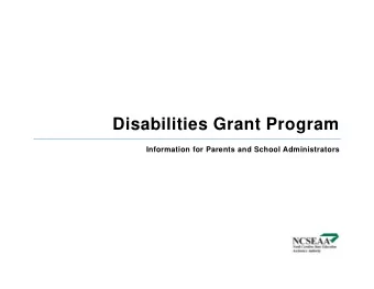 Disabilities Grant Program  Information for Parents and School Administrators  What is the