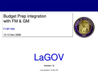 LaGOV  LaGOV  Version 1.0  Last updated: 12-Nov-08  3  Before we get started ...  Logistics