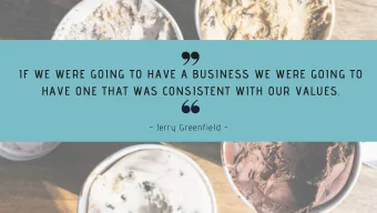 IF WE WERE GOING TO HAVE A BUSINESS WE WERE GOING TO  HAVE ONE THAT WAS CONSISTENT WITH OUR VALUES.