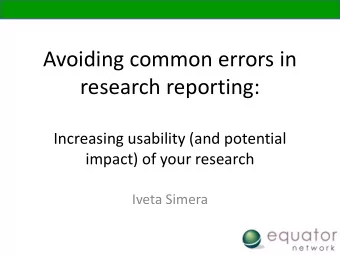 Avoiding common errors in  research reporting:  Increasing usability (and potential  impact) of