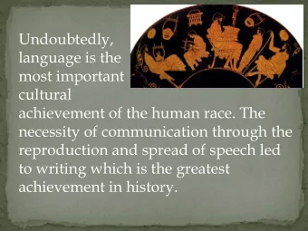 language is the  most important  cultural  achievement of the human race. The  necessity of