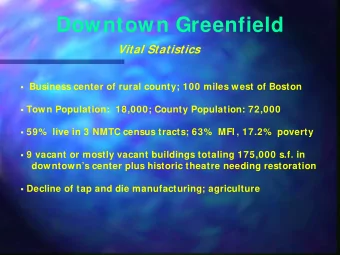 Downtown Greenfield  Vital Statistics  Business center of rural county; 100 miles west of Boston
