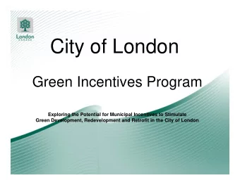 City of London  Green Incentives Program  Exploring the Potential for Municipal Incentives to