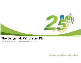 The Bangchak Petroleum Plc. Analyst Meeting for 2Q10 performance  Aug 20, 2010  Mr. Vichien