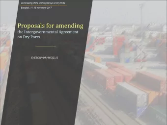 Proposals for amending  the Intergovernmental Agreement  on Dry Ports  E/ESCAP/DP/WG(2)/2  2nd
