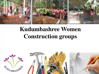 Construction groups  1  Watch Video  2  KUDUMBASHREE CONSTRUCTIONS  (1/3)  All women
