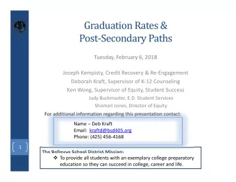 Graduation Rates &amp;  PostSecondary Paths  Tuesday, February 6, 2018  Joseph Kempisty, Credit