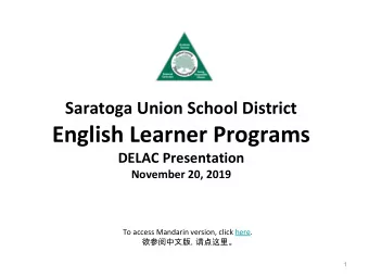 English Learner Programs  DELAC Presentation  November 20, 2019  To access Mandarin version, click