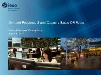 Demand Response 3 and Capacity Based DR Report  Demand Response Working Group  August 6, 2014