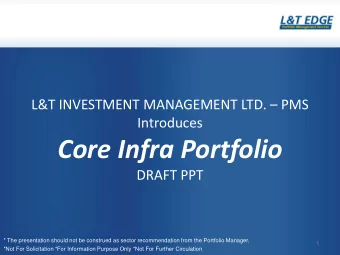 Core Infra Portfolio  DRAFT PPT  * The presentation should not be construed as sector