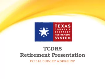 TCDRS  Retirement Presentation  FY2018 BUDGET WORKSHOP  Benefits Provided  Deposit Rate  7%