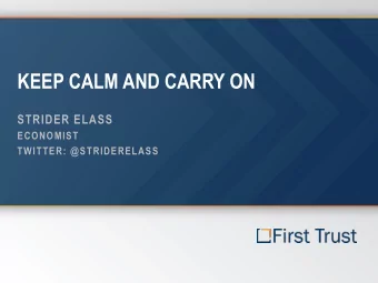 KEEP CALM AND CARRY ON  STRIDER ELASS  ECONOMIST  TWITTER: @STRIDERELASS  The S&amp;P 500 Index is