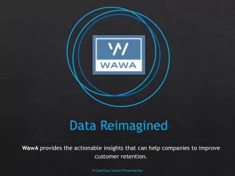 Data Reimagined WawA provides the actionable insights that can help companies to improve  customer