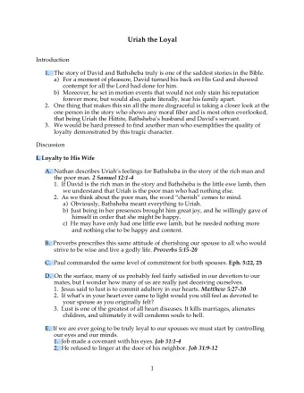 Uriah the Loyal  Introduction 1. The story of David and Bathsheba truly is one of the saddest