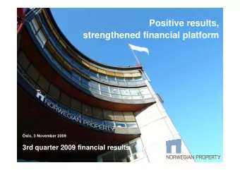 Positive results,  strengthened financial platform  Oslo, 3 November 2009  3rd quarter 2009